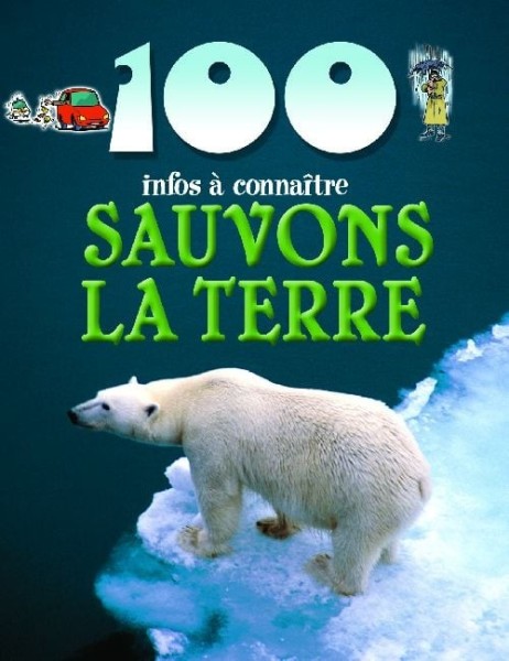 100 infos à connaitre : sauvons la terre - Click to enlarge picture.